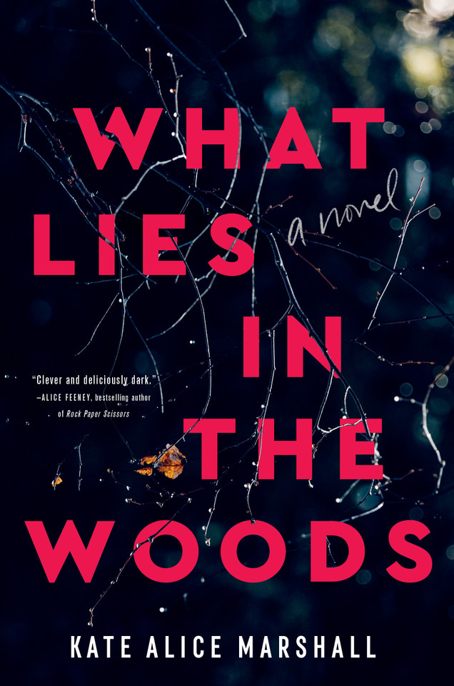 What Lies in the Woods: A Novel book cover by Kate Alice Marshall
