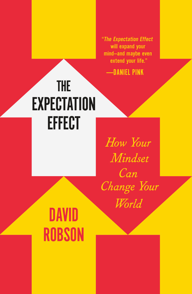 The Expectation Effect: How Your Mindset Can Change Your World book cover by David Robson