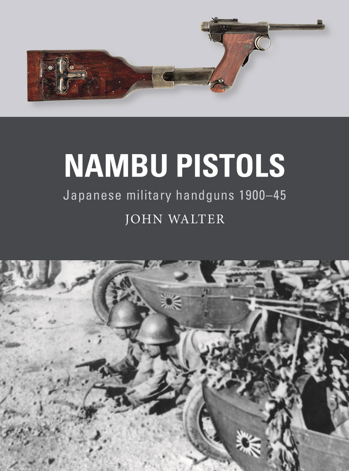 Nambu Pistols: Japanese military handguns 1900–45 (Weapon #86) book cover by John Walter