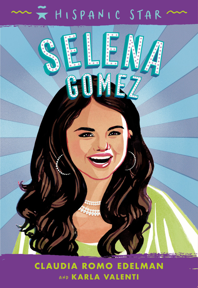 Hispanic Star: Selena Gomez (Hispanic Star) book cover by Claudia Romo Edelman, Karla Arenas Valenti
