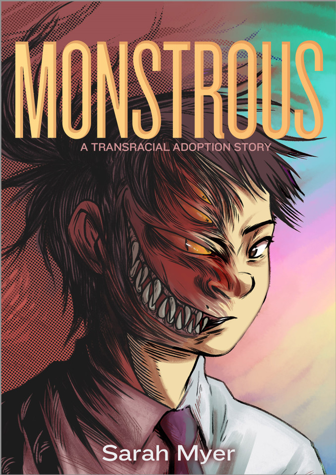 Monstrous: A Transracial Adoption Story book cover by Sarah Myer