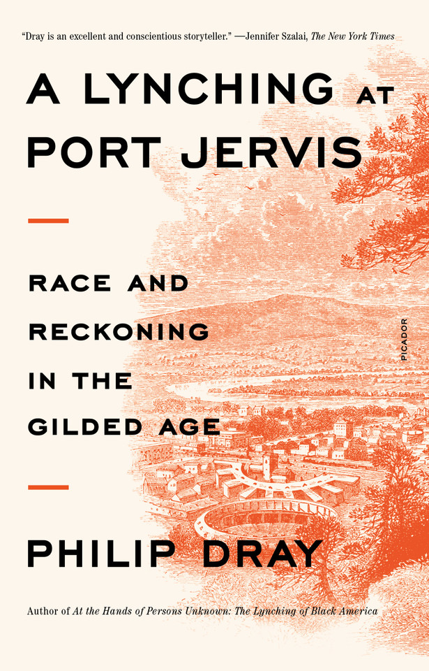 A Lynching at Port Jervis: Race and Reckoning in the Gilded Age book cover by Philip Dray
