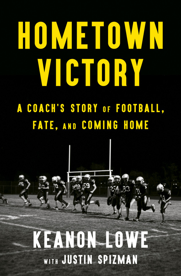 Hometown Victory: A Coach's Story of Football, Fate, and Coming Home book cover by Keanon Lowe, Justin Spizman