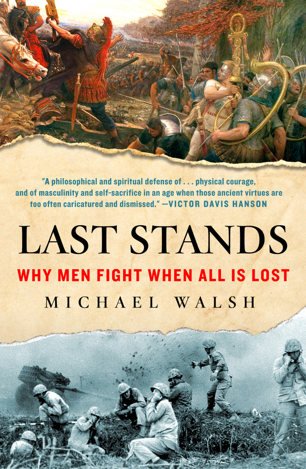 Last Stands: Why Men Fight When All Is Lost book cover by Michael Walsh