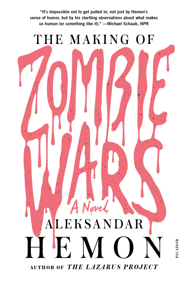 The Making of Zombie Wars: A Novel book cover by Aleksandar Hemon