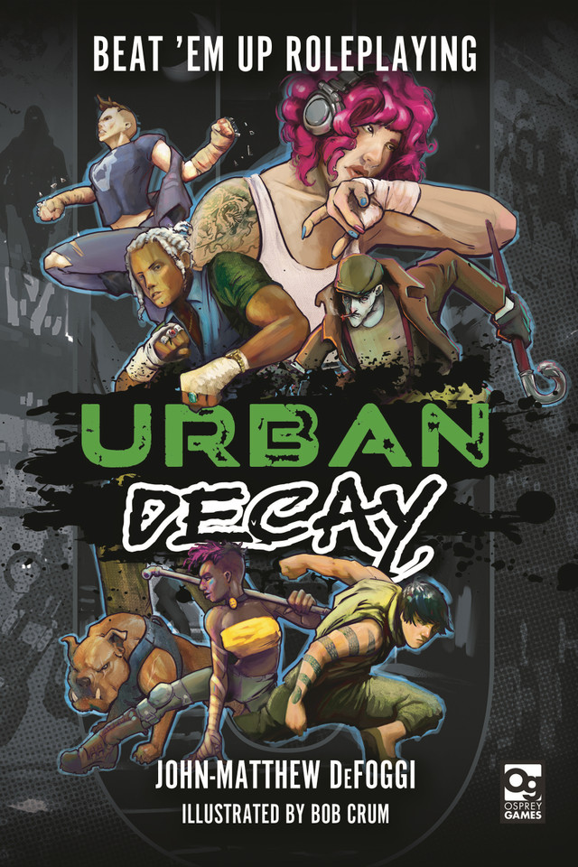 Urban Decay: Beat 'Em Up Roleplaying (Osprey Roleplaying) book cover by John-Matthew DeFoggi