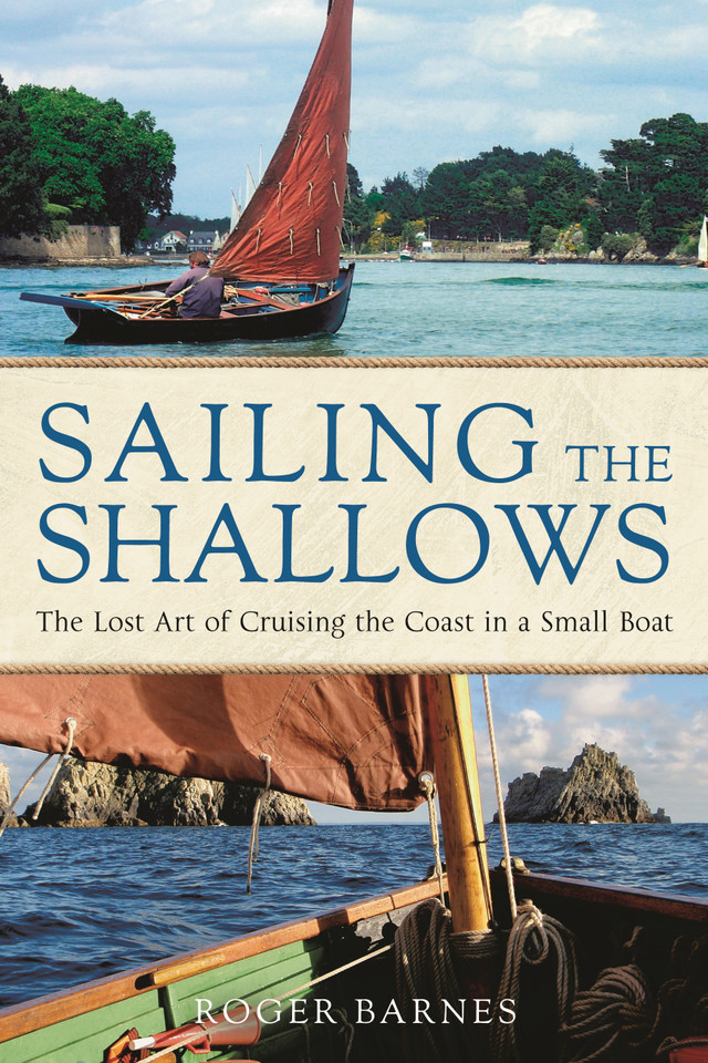 Sailing the Shallows: The lost art of cruising the coast in a small boat book cover by Roger Barnes
