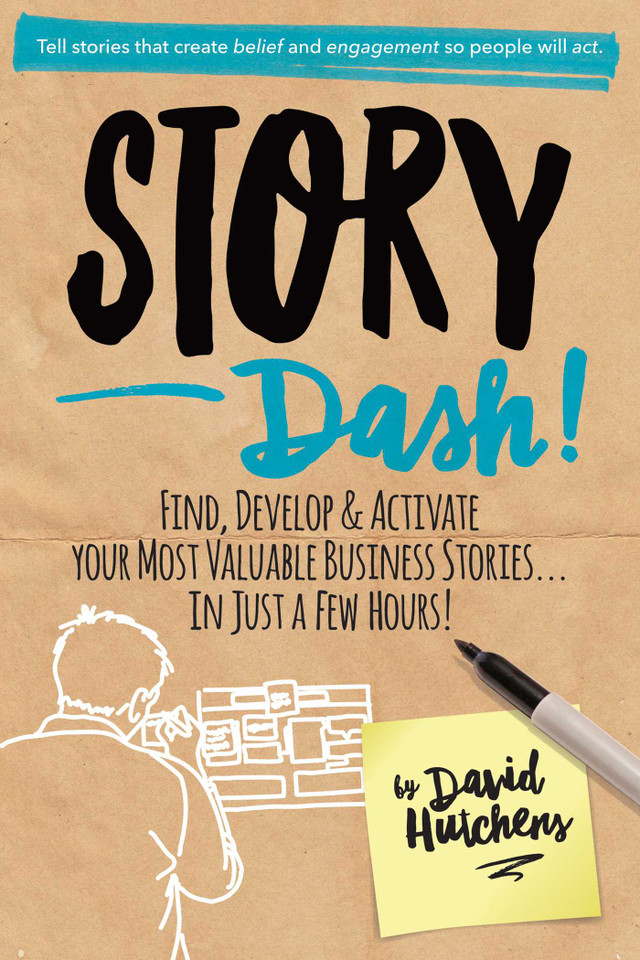 Story Dash: Find, Develop, and Activate Your Most Valuable Business Stories . . . In Just a Few Hours book cover by David Hutchens