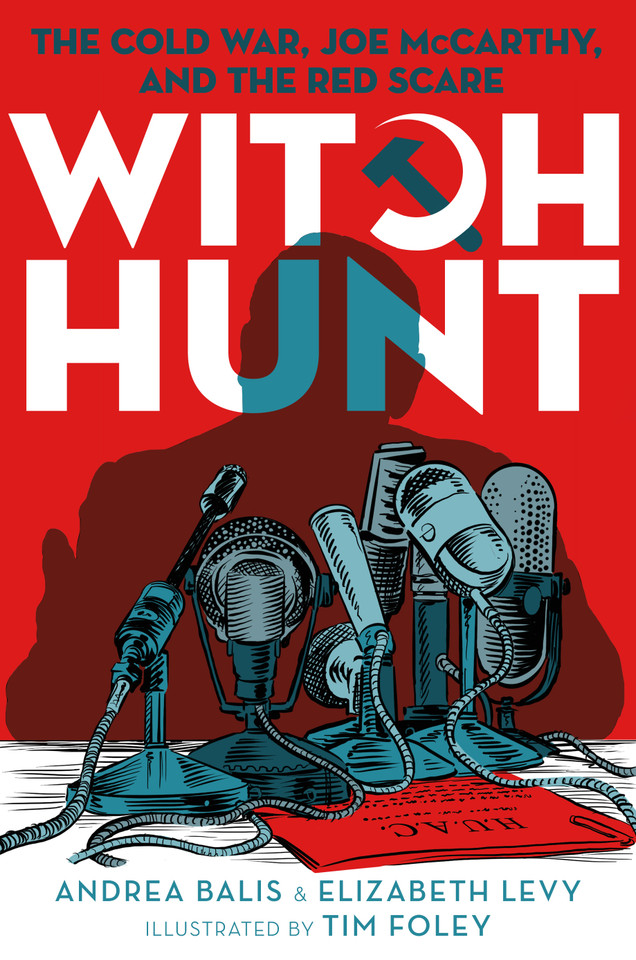 Witch Hunt: The Cold War, Joe McCarthy, and the Red Scare book cover by Andrea Balis, Elizabeth Levy