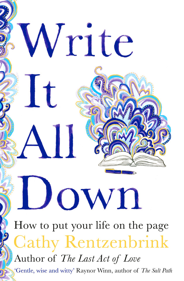 Write It All Down: How to Put Your Life on the Page book cover by Cathy Rentzenbrink