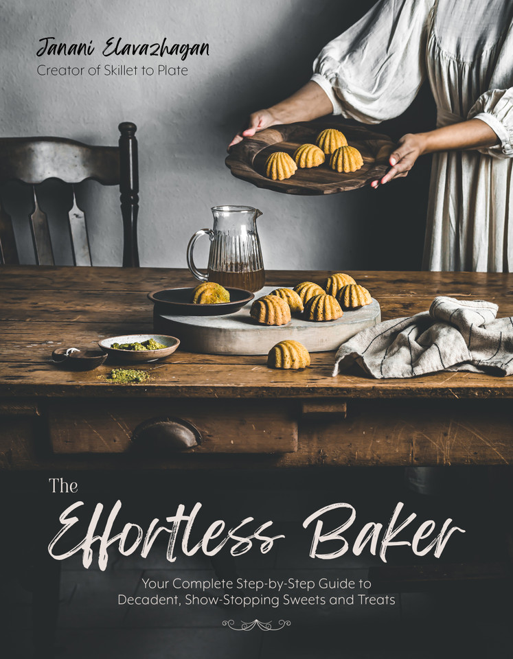 The Effortless Baker: Your Complete Step-by-Step Guide to Decadent, Showstopping Sweets and Treats book cover by Janani Elavazhagan