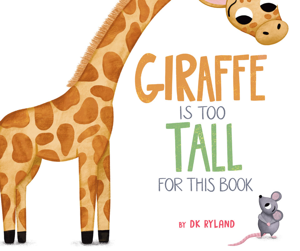 Giraffe Is Too Tall for This Book book cover by DK Ryland