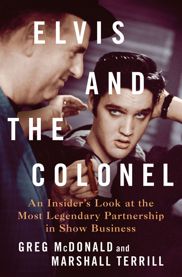 Elvis and the Colonel: An Insider's Look at the Most Legendary Partnership in Show Business book cover by Greg McDonald, Marshall Terrill
