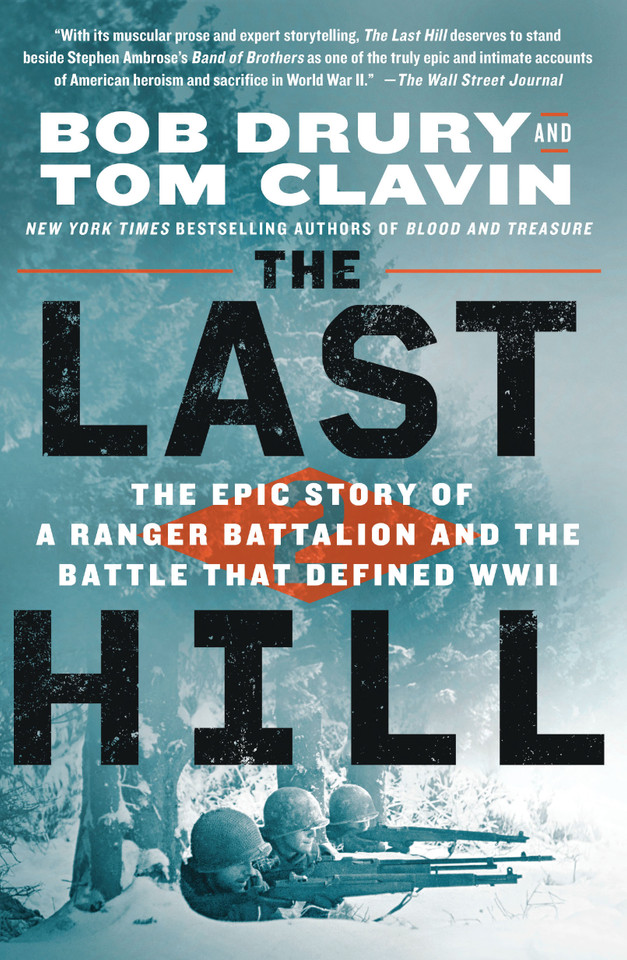 The Last Hill: The Epic Story of a Ranger Battalion and the Battle That Defined WWII book cover by Bob Drury, Tom Clavin