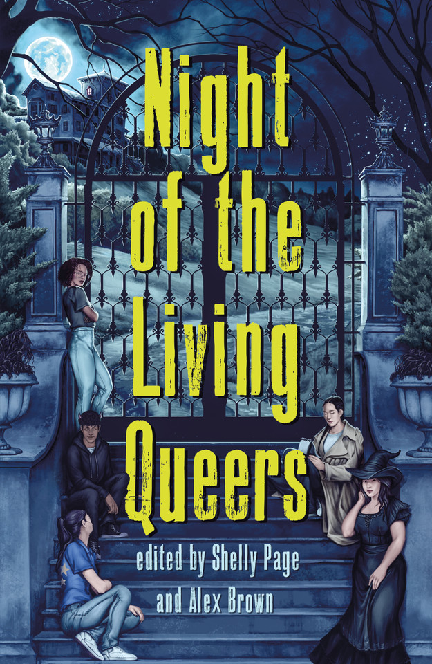 Night of the Living Queers: 13 Tales of Terror & Delight book cover by Kalynn Bayron, Alex Brown, Vanessa Montalban, Rebecca Kim Wells, Kosoko Jackson, Trang Thanh Tran, Maya Gittelman, Em X. Liu, Shelly Page, Tara Sim, Ayida Shonibar, Ryan Douglass, Sara Farizan