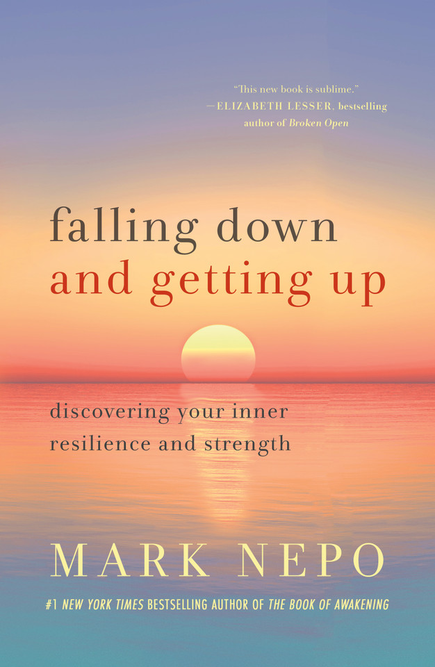 Falling Down and Getting Up: Discovering Your Inner Resilience and Strength book cover by Mark Nepo