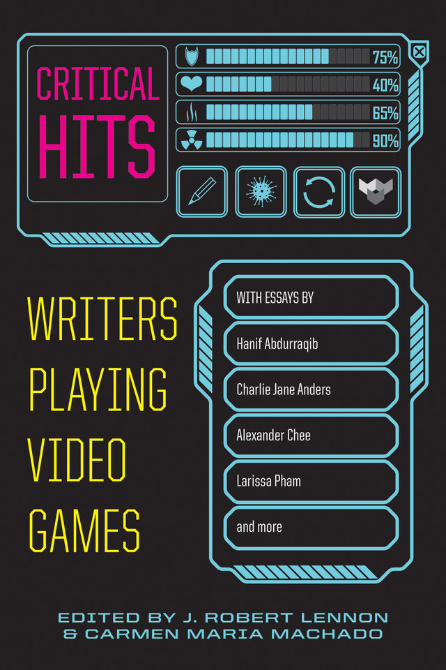 Critical Hits: Writers Playing Video Games book cover by 