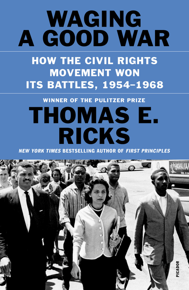 Waging a Good War: How the Civil Rights Movement Won Its Battles, 1954-1968 book cover by Thomas E. Ricks