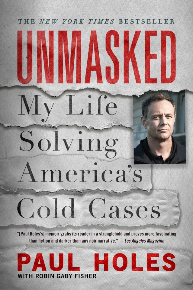 Unmasked: My Life Solving America's Cold Cases book cover by Paul Holes
