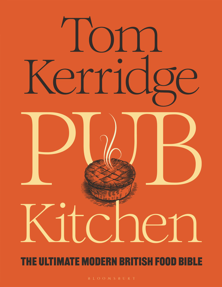Pub Kitchen: The Ultimate Modern British Food Bible: THE SUNDAY TIMES BESTSELLER book cover by Tom Kerridge