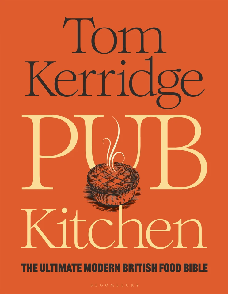 Pub Kitchen: The Ultimate Modern British Food Bible: THE SUNDAY TIMES BESTSELLER book cover by Tom Kerridge