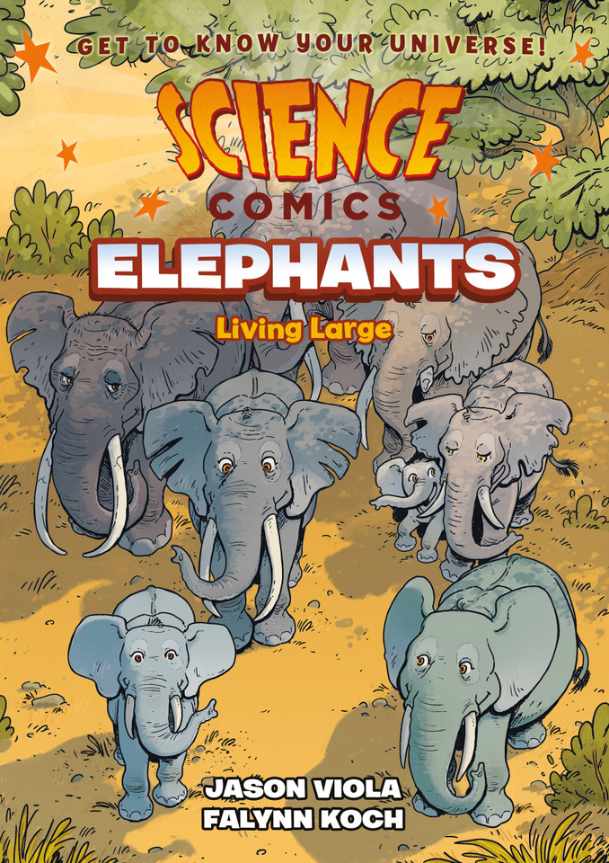Science Comics: Elephants: Living Large (Science Comics) book cover by Jason Viola
