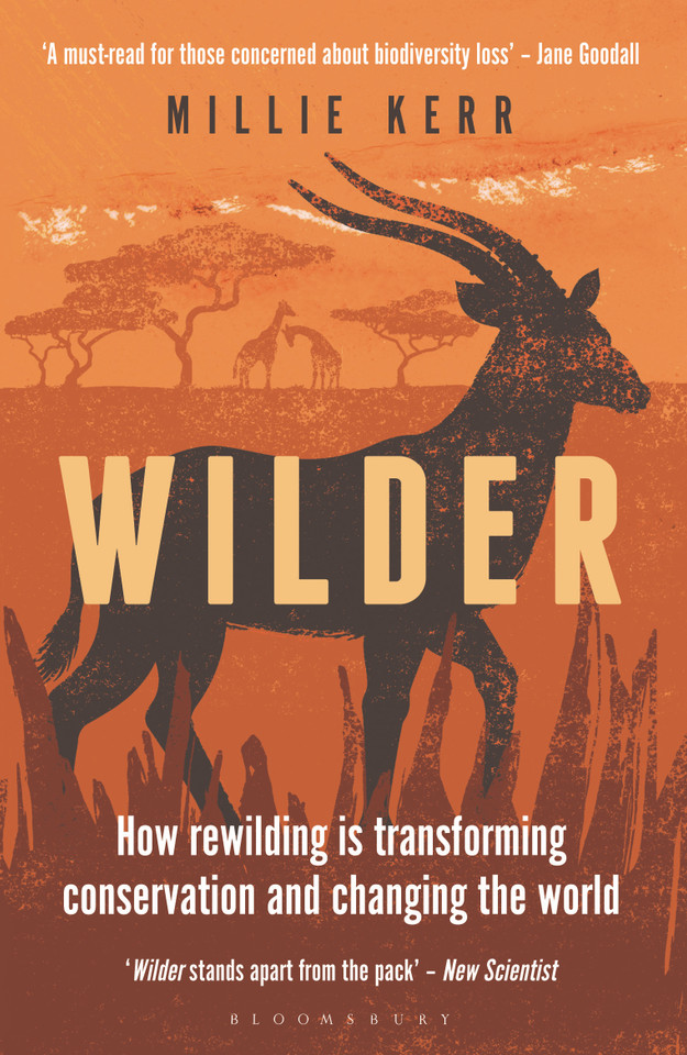 Wilder: How Rewilding is Transforming Conservation and Changing the World book cover by Millie Kerr