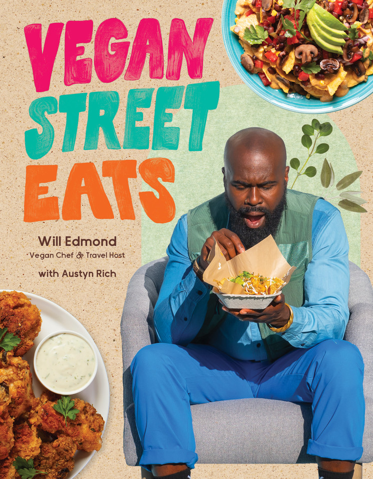 Vegan Street Eats: The Best Plant-Based Versions of Burgers, Wings, Tacos, Gyros and More book cover by Will Edmond, Austyn Rich