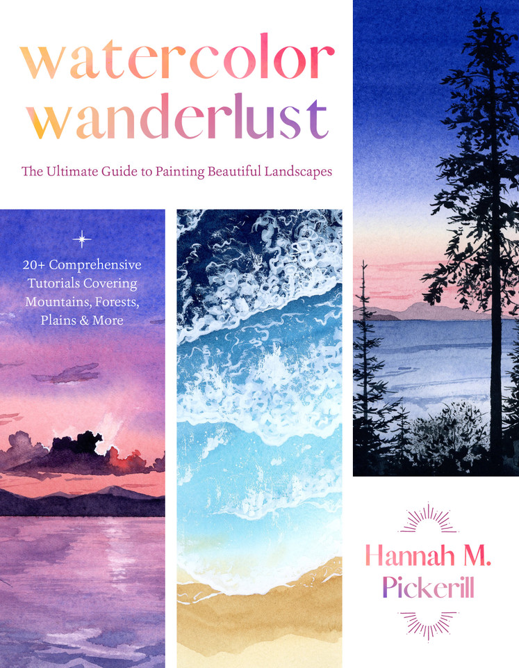Watercolor Wanderlust: The Ultimate Guide to Painting Beautiful Landscapes book cover by Hannah M. Pickerill