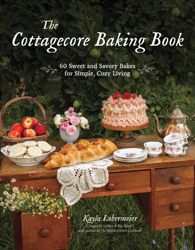 The Cottagecore Baking Book: 60 Sweet and Savory Bakes for Simple, Cozy Living book cover by Kayla Lobermeier