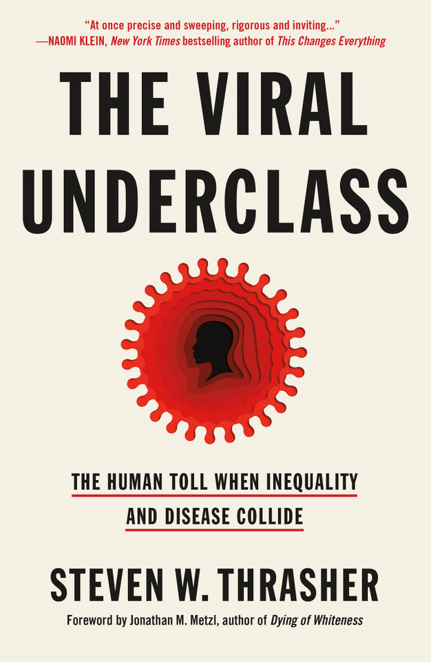 The Viral Underclass: The Human Toll When Inequality and Disease Collide book cover by Steven W. Thrasher