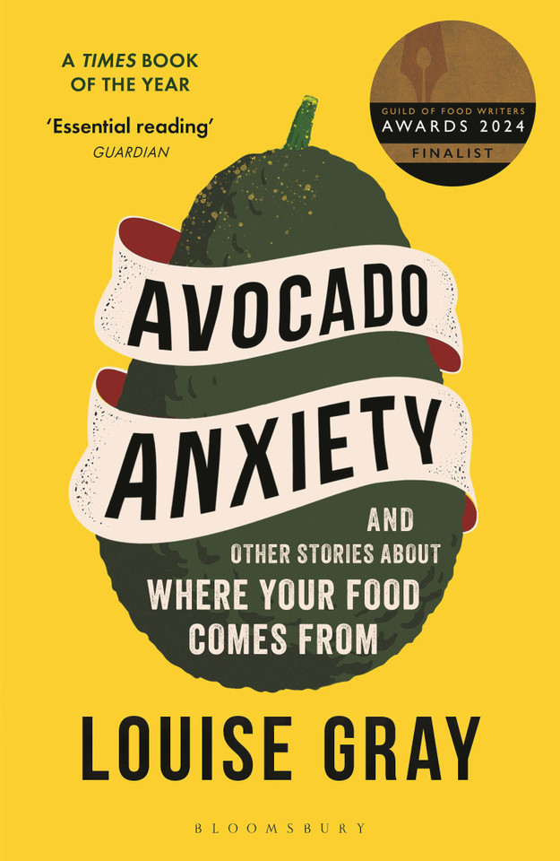 Avocado Anxiety: and Other Stories About Where Your Food Comes From book cover by Louise Gray