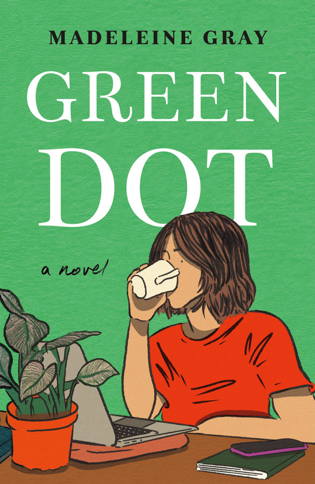 Green Dot: A Novel book cover by Madeleine Gray
