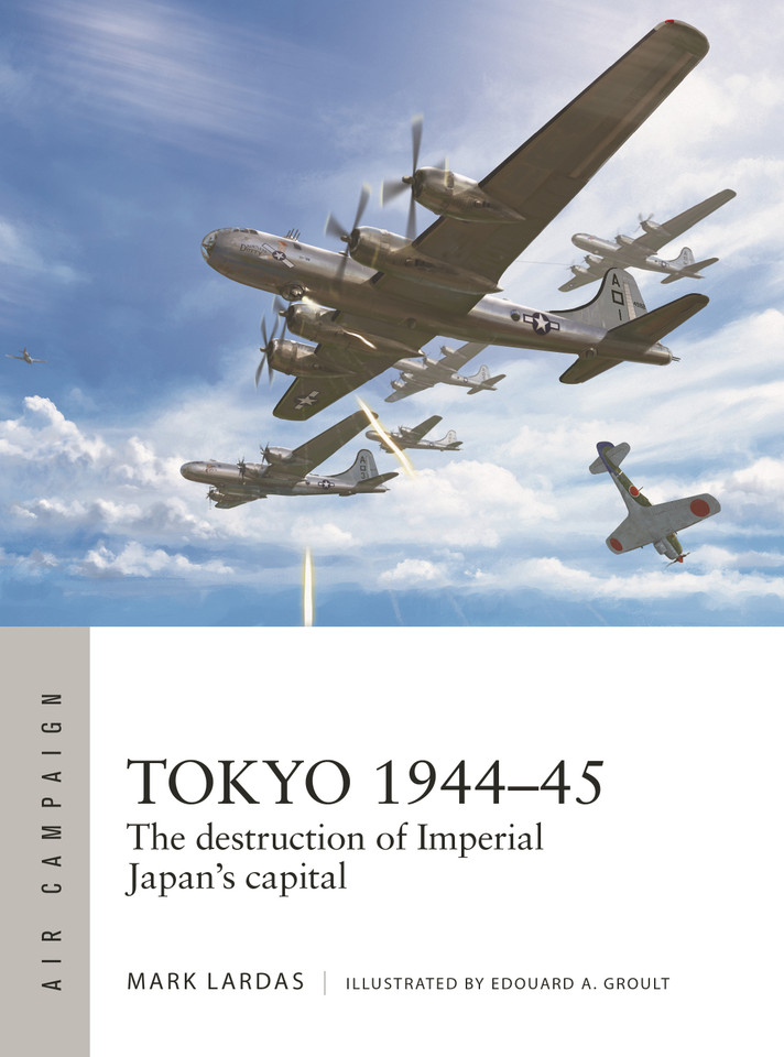 Tokyo 1944–45: The destruction of Imperial Japan's capital (Air Campaign #40) book cover by Mark Lardas