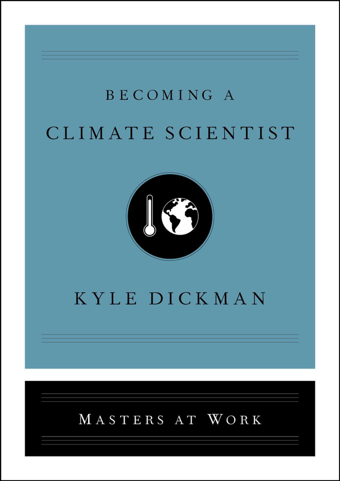 Becoming a Climate Scientist (Masters at Work) book cover by Kyle Dickman