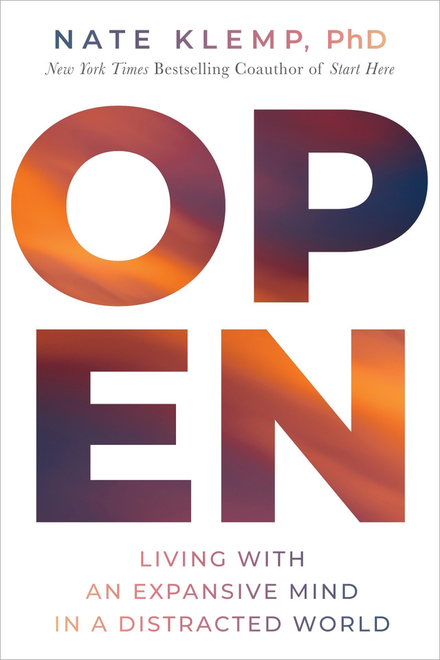 Open: Living with an Expansive Mind in a Distracted World book cover by Nate Klemp