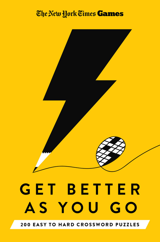 New York Times Games Get Better as You Go: 200 Easy to Hard Crossword Puzzles book cover by The New York Times