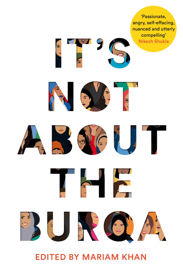 It's Not About the Burqa: Muslim Women on Faith, Feminism, Sexuality and Race book cover by Mariam Khan
