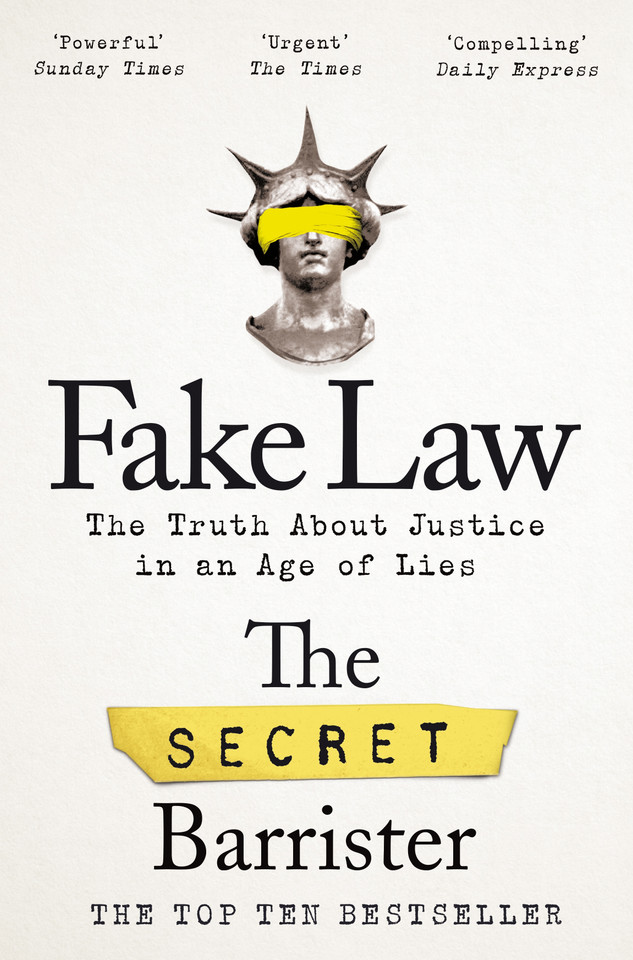Fake Law: The Truth About Justice in an Age of Lies book cover by The Secret Barrister