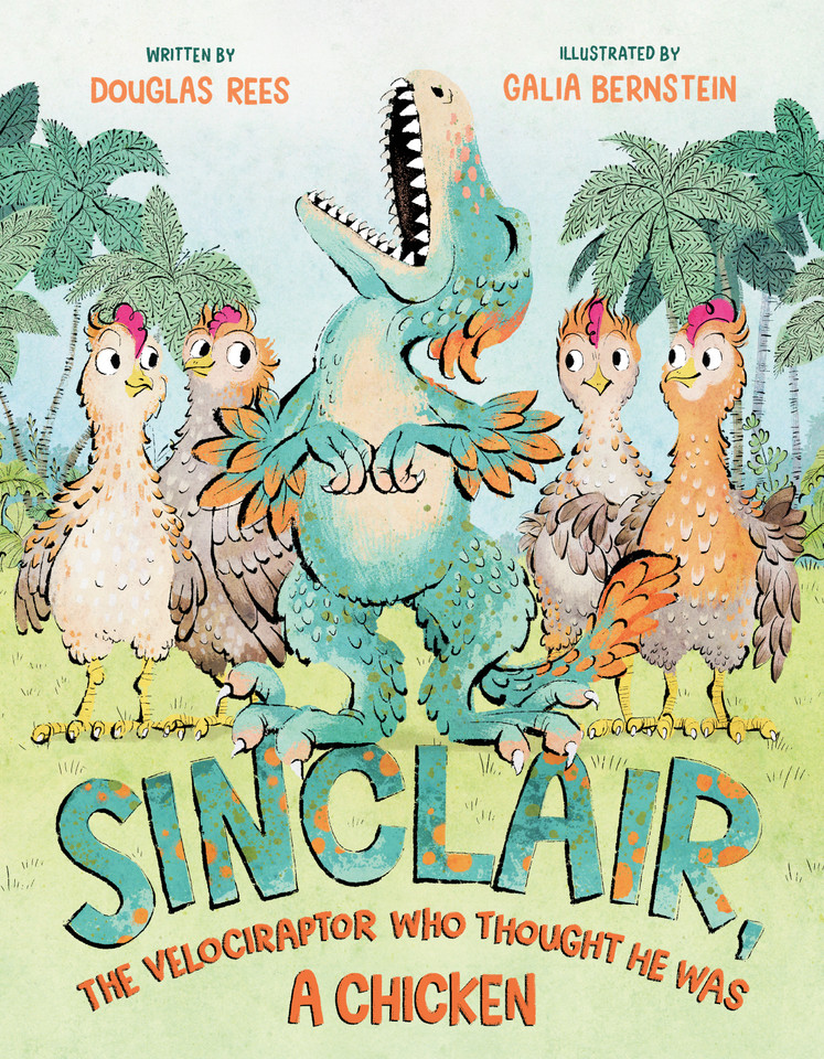 Sinclair, the Velociraptor Who Thought He Was a Chicken book cover by Douglas Rees