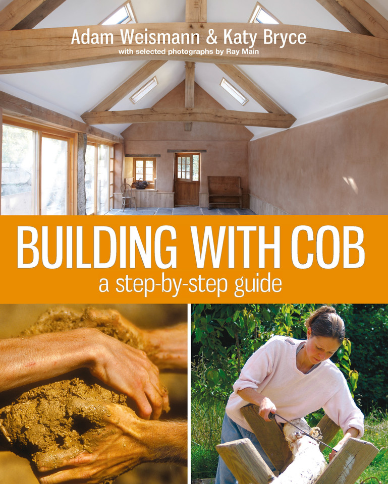 Building with Cob: A Step-by-step Guide (Sustainable Building) book cover by Adam Weismann, Katy Bryce