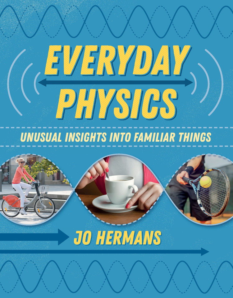 Everyday Physics: Unusual insights into familiar things book cover by Jo Hermans