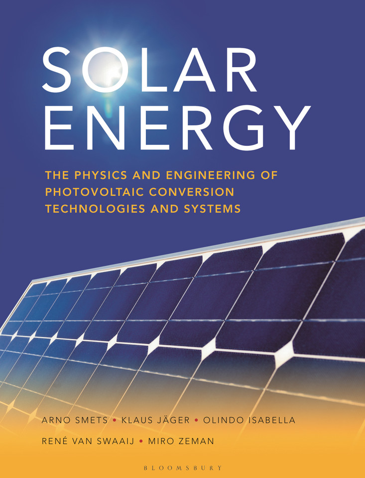 Solar Energy: The physics and engineering of photovoltaic conversion, technologies and systems book cover by Arno Smets, Klaus Jäger, Olindo Isabella, René van Swaaij, Miro Zeman