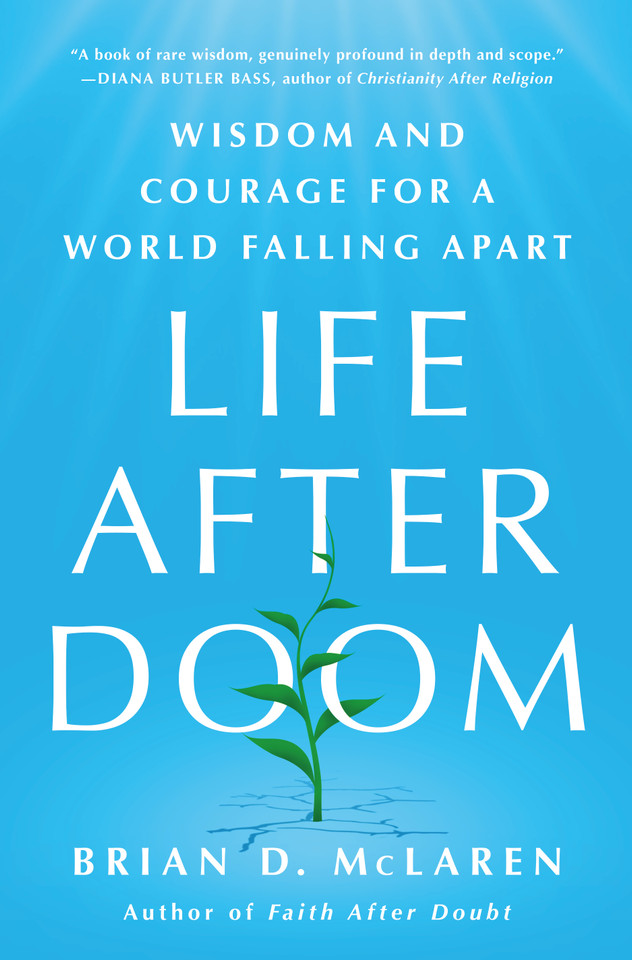 Life After Doom: Wisdom and Courage for a World Falling Apart [9781250893277]