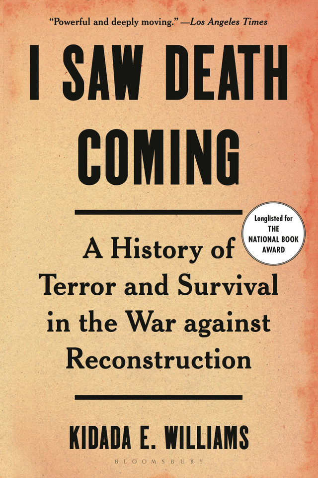 I Saw Death Coming: A History of Terror and Survival in the War against Reconstruction book cover by Kidada E. Williams