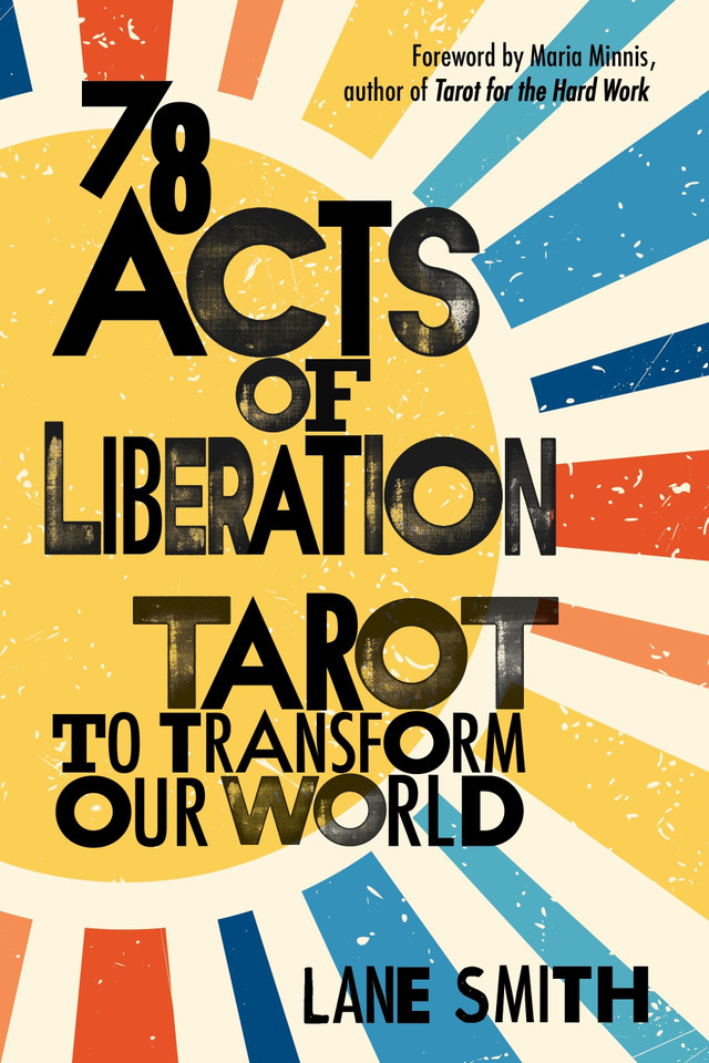 78 Acts of Liberation: Tarot to Transform Our World book cover by Lane Smith