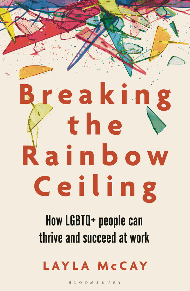 Breaking the Rainbow Ceiling: How LGBTQ+ people can thrive and succeed at work book cover by Layla McCay