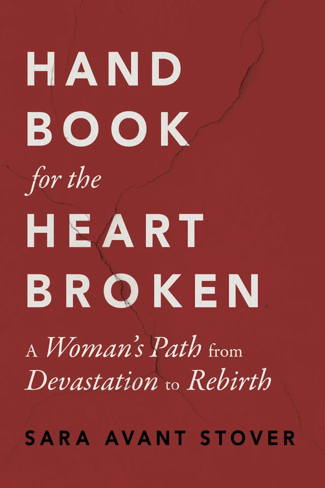 Handbook for the Heartbroken: A Woman's Path from Devastation to Rebirth book cover by Sara Avant Stover