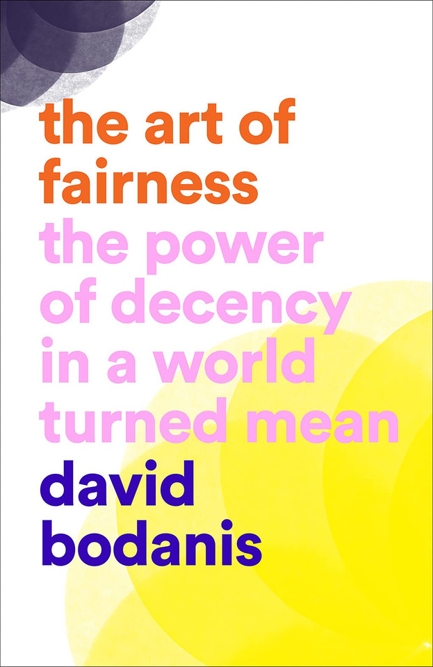 The Art of Fairness: The Power of Decency in a World Turned Mean - Cover The Art of Fairness: The Power of Decency in a World Turned Mean - Cover