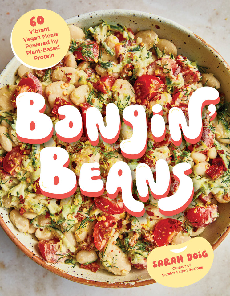 Bangin’ Beans: 60 Vibrant Vegan Meals Powered by Plant-Based Protein book cover by Sarah Doig